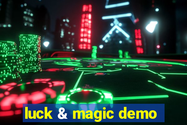 luck & magic demo